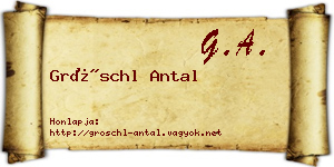 Gröschl Antal névjegykártya